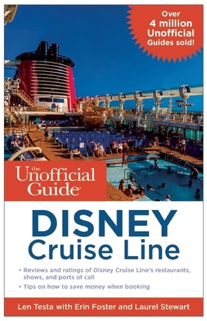 The Unofficial Guide to the Disney Cruise Line by Len Testa, Erin Foster