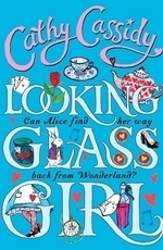 Looking-Glass Girl by Cathy Cassidy