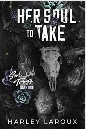 Her Soul to Take by Harley Laroux