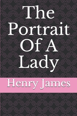 The Portrait Of A Lady by Henry James