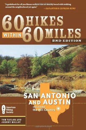 60 Hikes Within 60 Miles: San Antonio & Austin: Includes the Hill Country by Tom Taylor, Johnny Molloy