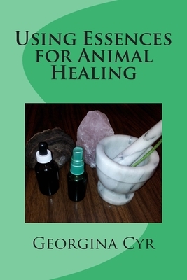 Using Essences for Animal Healing by Georgina Cyr