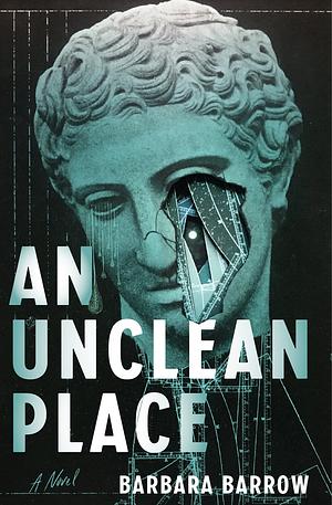 An Unclean Place by Barbara Barrow
