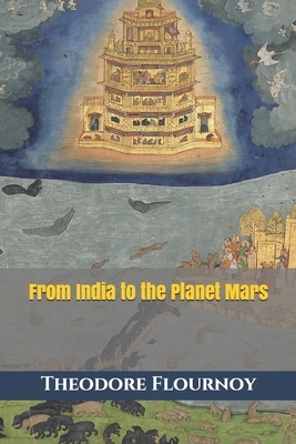 From India to the Planet Mars by Theodore Flournoy