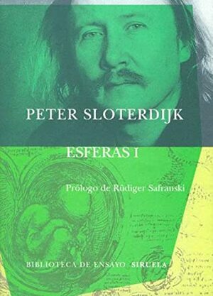 Esferas I, Burbujas - Microsferología by Peter Sloterdijk