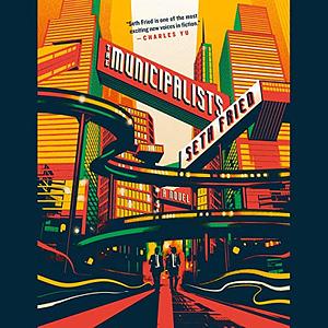 The Municipalists by Seth Fried