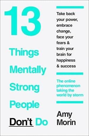 13 Things Mentally Strong People Don't Do by QuickRead