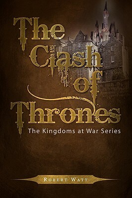 The Clash of Thrones by Robert Watt