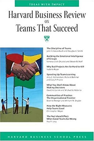 Harvard Business Review on Teams That Succeed by Harvard Business Review, David A. Garvin, Etienne C. Wenger, Harvard Business School Press