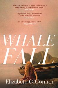 Whale Fall: One of the Observer's Top Ten Debuts of 2024 by Elizabeth O'Connor