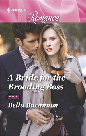 A Bride for the Brooding Boss by Bella Bucannon