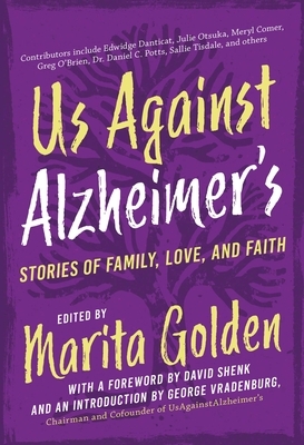 Us Against Alzheimer's: Stories of Family, Love, and Faith by Marita Golden