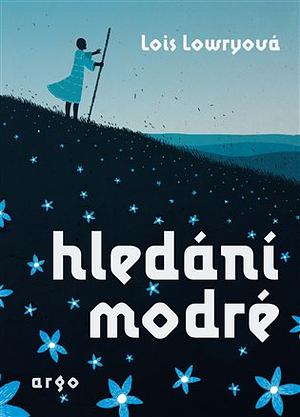 Hledání modré by Lois Lowry