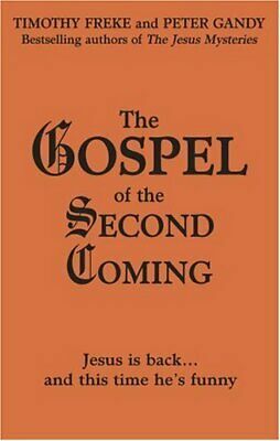 The Gospel Of The Second Coming by Tim Freke, Peter Gandy