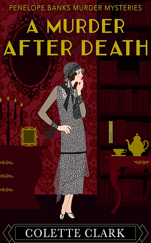 A Murder After Death by Colette Clark