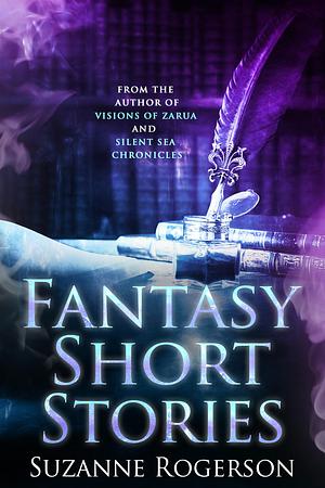 Fantasy Short Stories by Suzanne Rogerson, Suzanne Rogerson