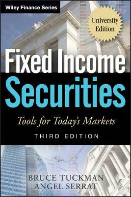 Fixed Income Securities: Tools for Today's Markets by Bruce Tuckman, Angel Serrat