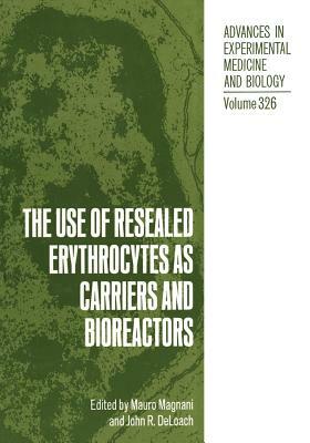 The Use of Resealed Erythrocytes as Carriers and Bioreactors by J. R. Deloach, International Society for the Use of Res