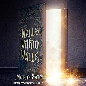 Walls Within Walls by Maureen Sherry