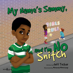 My Name Is Sammy, and I'm No Snitch by Jeff Tucker