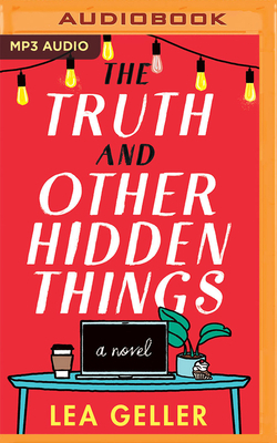 The Truth and Other Hidden Things by Lea Geller