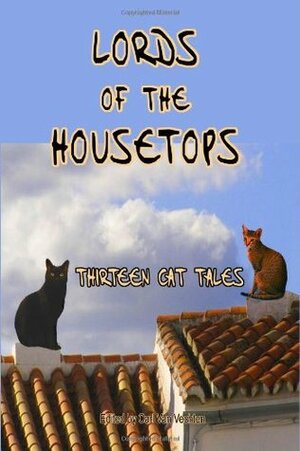 Lords of the Housetops: Thirteen Cat Tales by Carl Van Vechten