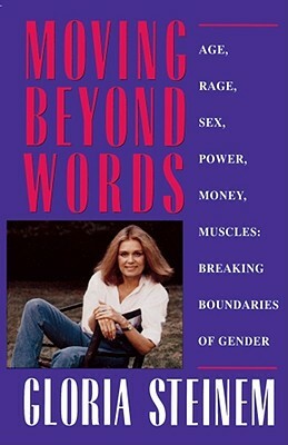 Moving Beyond Words by Gloria Steinem