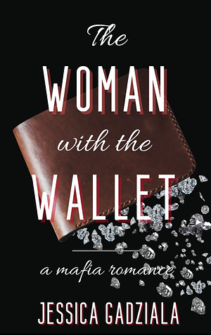 The Woman with the Wallet  by Jessica Gadziala