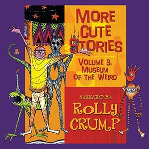 Museum of the Weird by Rolly Crump