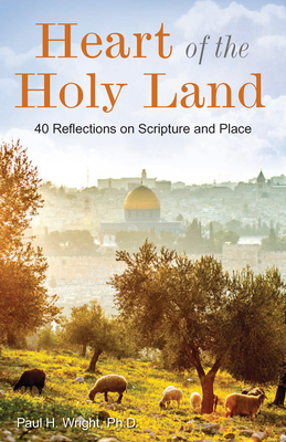 Heart of the Holy Land by Paul Wright