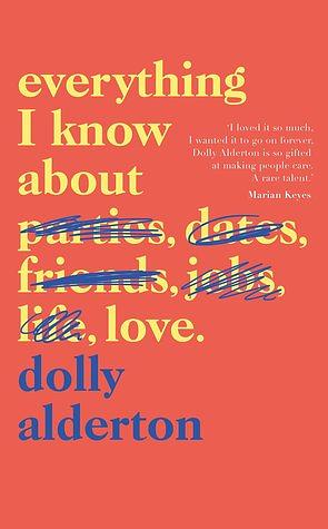 Everything I Know About Love by Dolly Alderton