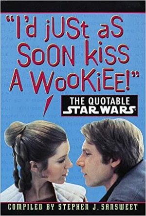 The Quotable Star Wars by Stephen J. Sansweet