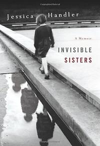 Invisible Sisters by Jessica Handler