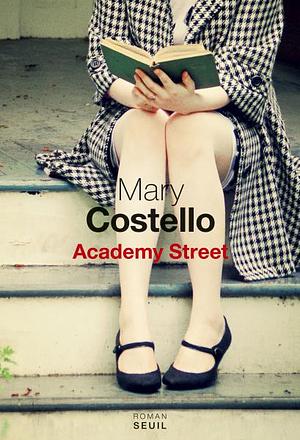 Academy Street by Mary Costello