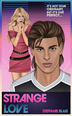 Strange Love: An 80s Fake Dating Hockey Romance  by Steffanie Blais