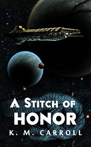 A Stitch of Honor by K.M. Carroll