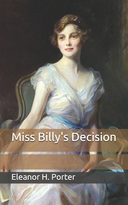 Miss Billy's Decision by Eleanor H. Porter