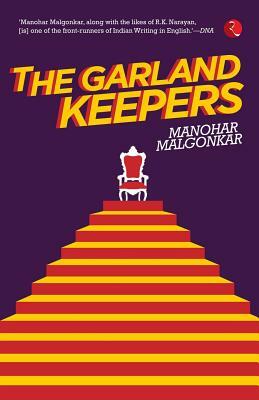 The Garland Keepers by Manohar Malgonkar