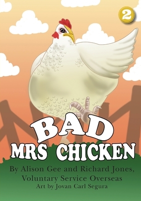 Bad Mrs Chicken by Richard Jones, Alison Gee