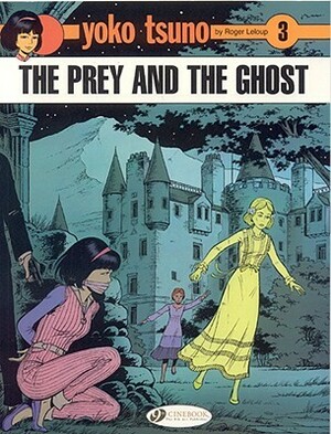 The Prey and the Ghost by Roger Leloup