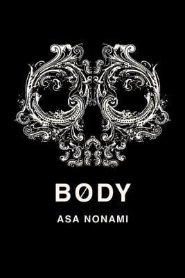 Body by Asa Nonami