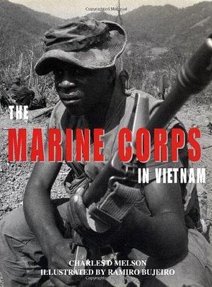 The Marine Corps in Vietnam by Charles Melson