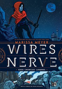 Wires and Nerve, Volume 1 by Marissa Meyer