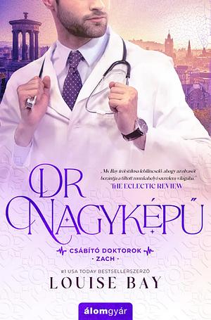 Dr. Nagyképű by Louise Bay