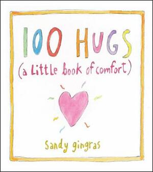 100 Hugs: A Little Book of Comfort by Sandy Gingras