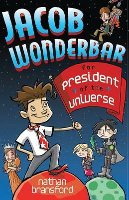Jacob Wonderbar for President of the Universe by Nathan Bransford