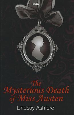 The Mysterious Death Of Miss Austen by Lindsay Ashford, Lindsay Ashford