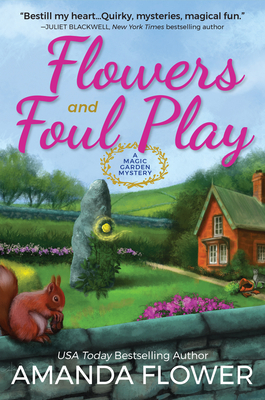 Flowers and Foul Play: A Magic Garden Mystery by Amanda Flower