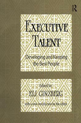 Executive Talent: Developing and Keeping the Best People by Peter Blau