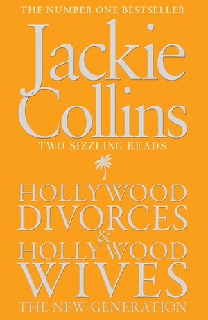 Hollywood Divorces / Hollywood Wives: The New Generation by Jackie Collins